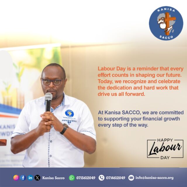 Kanisa SACCO wishes you a restful holiday. Today, we celebrate your hard work, dedication, and the vital role you play in our shared success. Happy Labour Day! #labourday #LabourDay2025 #Labour